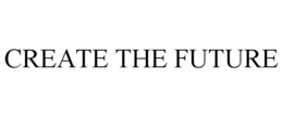 CREATE THE FUTURE