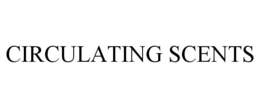 CIRCULATING SCENTS