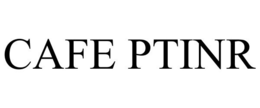 CAFE PTINR