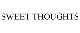 SWEET THOUGHTS