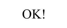 OK!