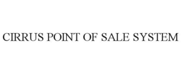 CIRRUS POINT OF SALE SYSTEM