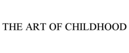 THE ART OF CHILDHOOD