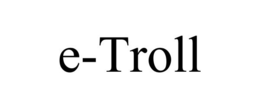 E-TROLL