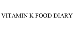 VITAMIN K FOOD DIARY
