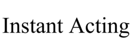 INSTANT ACTING