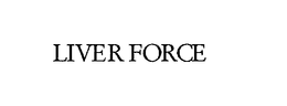 LIVER FORCE