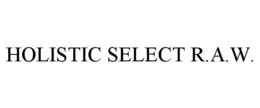 HOLISTIC SELECT R.A.W.