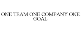ONE TEAM ONE COMPANY ONE GOAL