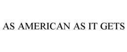 AS AMERICAN AS IT GETS