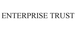 ENTERPRISE TRUST