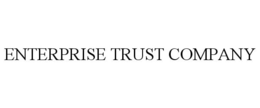 ENTERPRISE TRUST COMPANY