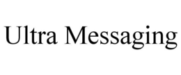 ULTRA MESSAGING