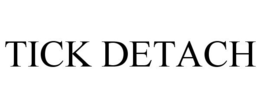 TICK DETACH