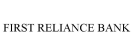 FIRST RELIANCE BANK