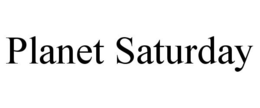 PLANET SATURDAY
