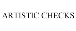 ARTISTIC CHECKS