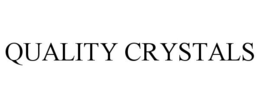 QUALITY CRYSTALS