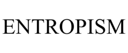 ENTROPISM