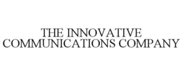 THE INNOVATIVE COMMUNICATIONS COMPANY
