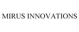 MIRUS INNOVATIONS