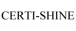 CERTI-SHINE