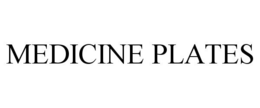 MEDICINE PLATES