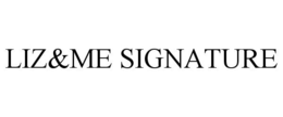 LIZ&ME SIGNATURE