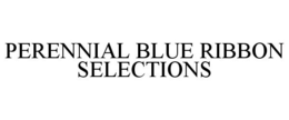 PERENNIAL BLUE RIBBON SELECTIONS