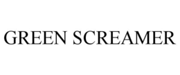 GREEN SCREAMER