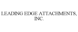 LEADING EDGE ATTACHMENTS, INC.