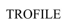 TROFILE