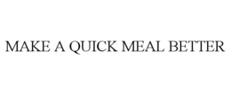 MAKE A QUICK MEAL BETTER