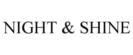 NIGHT & SHINE