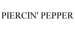 PIERCIN' PEPPER