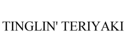 TINGLIN' TERIYAKI