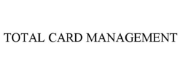 TOTAL CARD MANAGEMENT