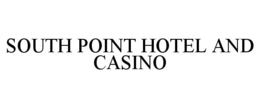 SOUTH POINT HOTEL AND CASINO