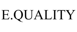 E.QUALITY