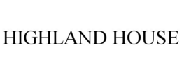 HIGHLAND HOUSE