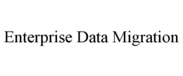 ENTERPRISE DATA MIGRATION