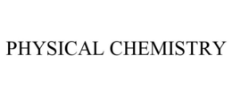 PHYSICAL CHEMISTRY