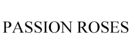 PASSION ROSES