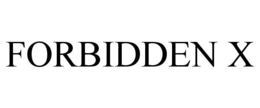 FORBIDDEN X