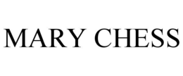 MARY CHESS