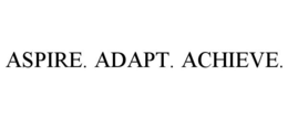 ASPIRE. ADAPT. ACHIEVE.