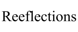 REEFLECTIONS