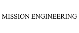 MISSION ENGINEERING