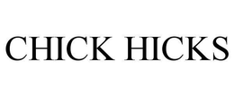 CHICK HICKS