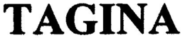 TAGINA